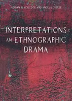 Interpretationen - Ein ethnografisches Drama - Interpretations - An Ethnographic Drama