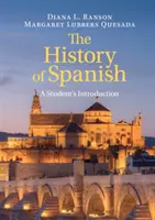 Die Geschichte des Spanischen: Eine Einführung für Studenten - The History of Spanish: A Student's Introduction