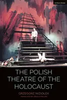 Das polnische Theater des Holocausts - The Polish Theatre of the Holocaust