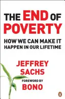 Das Ende der Armut - Wie wir es noch zu unseren Lebzeiten schaffen können - End of Poverty - How We Can Make it Happen in Our Lifetime