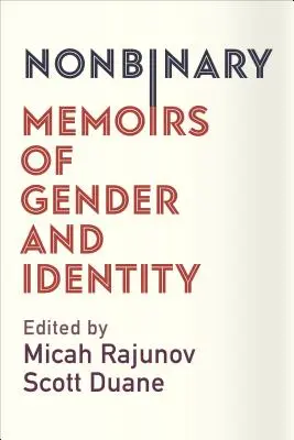 Nicht-binär: Memoiren über Geschlecht und Identität - Nonbinary: Memoirs of Gender and Identity