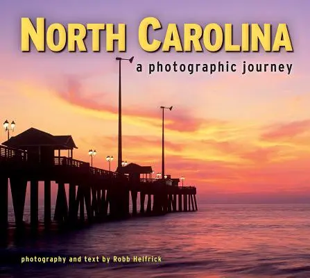 North Carolina: Eine fotografische Reise - North Carolina: A Photographic Journey