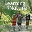 Lernen mit der Natur: Ein Leitfaden, wie man Kinder durch Spiele und Aktivitäten im Freien inspirieren kann - Learning with Nature: A How-To Guide to Inspiring Children Through Outdoor Games and Activities