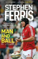 Stephen Ferris: Mann und Ball: Meine Autobiographie - Stephen Ferris: Man and Ball: My Autobiography