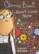 Clarice Bean, Jetzt nicht schauen - Clarice Bean, Don't Look Now