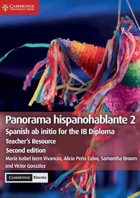 Panorama Hispanohablante 2 Teacher's Resource mit Cambridge Elevate: Spanisch AB Initio für das Ib-Diplom - Panorama Hispanohablante 2 Teacher's Resource with Cambridge Elevate: Spanish AB Initio for the Ib Diploma