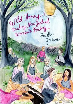 Wilder Honig: Die Poesie neuseeländischer Frauen - Wild Honey: Reading New Zealand Women's Poetry