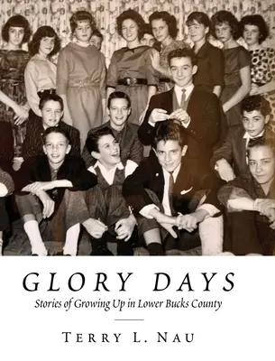 Glory Days: Aufwachsen in Lower Bucks County - Glory Days: Growing up in Lower Bucks County