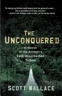 Die Unbesiegten: Auf der Suche nach den letzten unkontaktierten Stämmen des Amazonas - The Unconquered: In Search of the Amazon's Last Uncontacted Tribes