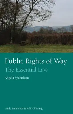 Öffentliche Wegerechte: Das wesentliche Gesetz - Public Rights of Way: The Essential Law