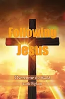 Jesus nachfolgen: Überwinde die Welt - Following Jesus: Overcome the World