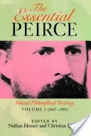 The Essential Peirce, Band 1: Ausgewählte philosophische Schriften (1867-1893) - The Essential Peirce, Volume 1: Selected Philosophical Writings (1867-1893)