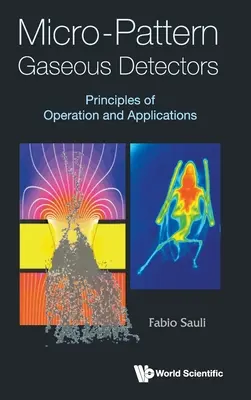 Mikro-Muster-Gasdetektoren: Funktionsprinzipien und Anwendungen - Micro-Pattern Gaseous Detectors: Principles of Operation and Applications