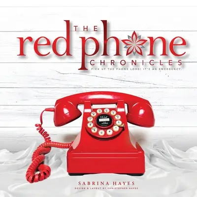 Die Chroniken des roten Telefons: Nimm den Hörer ab, Herr! Es ist ein Notfall. - The Red Phone Chronicles: Pick Up the Phone Lord! It's an Emergency.