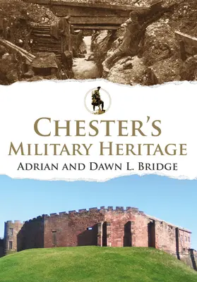 Das militärische Erbe von Chester - Chester's Military Heritage