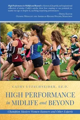 Höchstleistung in der Lebensmitte und darüber hinaus: Meisterhafte Läuferinnen und andere Experten - High Performance in Midlife and Beyond: Champion Masters Women Runners and Other Experts