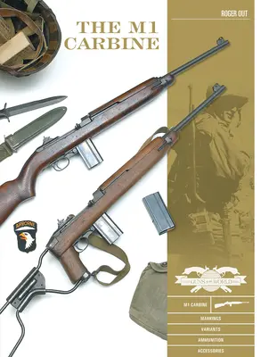 Der M1-Karabiner: Varianten, Markierungen, Munition, Zubehör - The M1 Carbine: Variants, Markings, Ammunition, Accessories