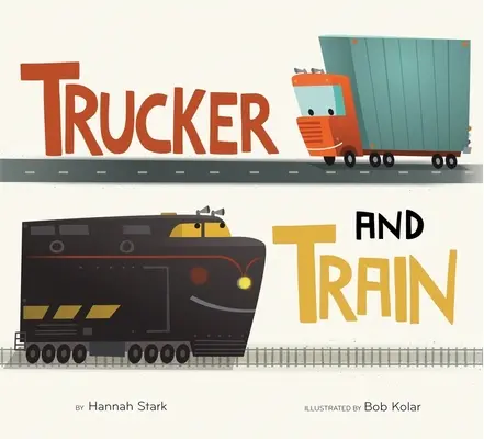 Trucker und Zug (Pappbuch) - Trucker and Train (Board Book)