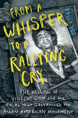 Vom Flüstern zum Aufschrei: Die Ermordung von Vincent Chin und der Prozess, der die asiatisch-amerikanische Bewegung aufrüttelte - From a Whisper to a Rallying Cry: The Killing of Vincent Chin and the Trial That Galvanized the Asian American Movement