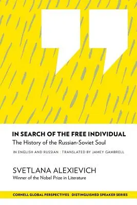 Auf der Suche nach dem freien Individuum: Die Geschichte der russisch-sowjetischen Seele - In Search of the Free Individual: The History of the Russian-Soviet Soul