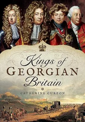 Könige des georgischen Britanniens - Kings of Georgian Britain