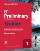 B1 Preliminary for Schools Trainer 1 für die überarbeitete Prüfung 2020 Sechs Übungstests ohne Antworten mit Audio zum Herunterladen - B1 Preliminary for Schools Trainer 1 for the Revised 2020 Exam Six Practice Tests Without Answers with Downloadable Audio