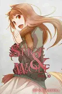 Spice and Wolf, Bd. 10 (Light Novel) - Spice and Wolf, Vol. 10 (Light Novel)