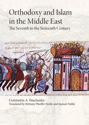 Orthodoxie und Islam im Nahen Osten: Das siebte bis sechzehnte Jahrhundert - Orthodoxy and Islam in the Middle East: The Seventh to the Sixteenth Centuries