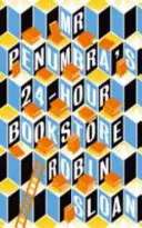 Mr. Penumbra's 24-Stunden-Buchladen - Mr Penumbra's 24-hour Bookstore