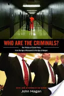 Wer sind die Verbrecher?: Die Politik der Kriminalitätspolitik vom Zeitalter Roosevelts bis zum Zeitalter Reagans - Who Are the Criminals?: The Politics of Crime Policy from the Age of Roosevelt to the Age of Reagan