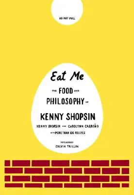 Eat Me: Das Essen und die Philosophie von Kenny Shopsin - Eat Me: The Food and Philosophy of Kenny Shopsin