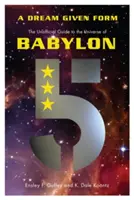 Dream Given Form - Der inoffizielle Führer zum Universum von Babylon 5 - Dream Given Form - The Unofficial Guide to the Universe of Babylon 5