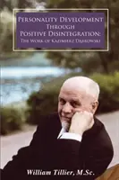 Persönlichkeitsentwicklung durch positive Desintegration: Das Werk von Kazimierz Dąbrowski - Personality Development Through Positive Disintegration: The Work of Kazimierz Dąbrowski