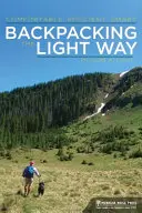 Backpacking auf die leichte Art: Bequem, effizient, clever - Backpacking the Light Way: Comfortable, Efficient, Smart