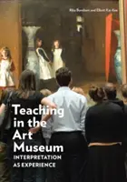 Lehren im Kunstmuseum: Interpretation als Erfahrung - Teaching in the Art Museum: Interpretation as Experience