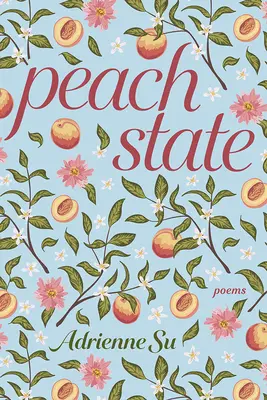 Pfirsichstaat: Gedichte - Peach State: Poems