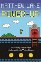 Power-Up: Die verborgene Mathematik in Videospielen entschlüsseln - Power-Up: Unlocking the Hidden Mathematics in Video Games