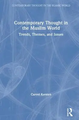 Zeitgenössisches Gedankengut in der muslimischen Welt: Trends, Themen und Fragestellungen - Contemporary Thought in the Muslim World: Trends, Themes, and Issues