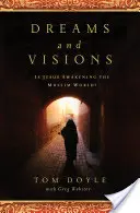 Träume und Visionen: Erweckt Jesus die muslimische Welt? - Dreams and Visions: Is Jesus Awakening the Muslim World?