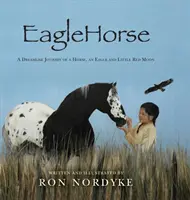 EagleHorse: Die traumhafte Reise eines Pferdes, eines Adlers und des kleinen roten Mondes - EagleHorse: A Dreamlike Journey of a Horse, an Eagle and Little Red Moon