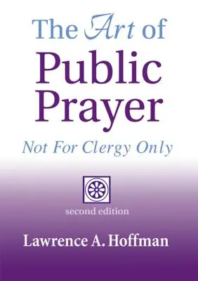 Die Kunst des öffentlichen Gebets (2. Auflage): Nicht nur für Kleriker - The Art of Public Prayer (2nd Edition): Not for Clergy Only