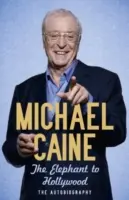 Elephant to Hollywood - Michael Caine's aktuellste, endgültige und meistverkaufte Autobiographie - Elephant to Hollywood - Michael Caine's most up-to-date, definitive, bestselling autobiography