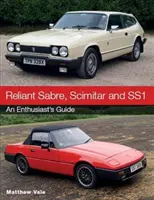 Reliant Sabre, Scimitar und Ss1: Ein Leitfaden für Enthusiasten - Reliant Sabre, Scimitar and Ss1: An Enthusiast's Guide