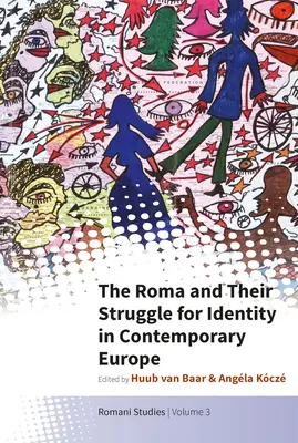 Die Roma und ihr Kampf um ihre Identität im heutigen Europa - The Roma and Their Struggle for Identity in Contemporary Europe