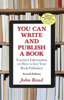 Sie können ein Buch schreiben und veröffentlichen: Wichtige Informationen zur Veröffentlichung Ihres Buches - You Can Write and Publish a Book: Essential Information on How to Get Your Book Published