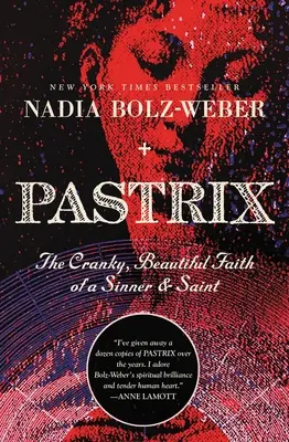 Pastrix: Der verschrobene, schöne Glaube einer Sünderin und Heiligen - Pastrix: The Cranky, Beautiful Faith of a Sinner & Saint