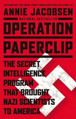 Operation Büroklammer: Das geheime Geheimdienstprogramm, das Nazi-Wissenschaftler nach Amerika brachte - Operation Paperclip: The Secret Intelligence Program That Brought Nazi Scientists to America