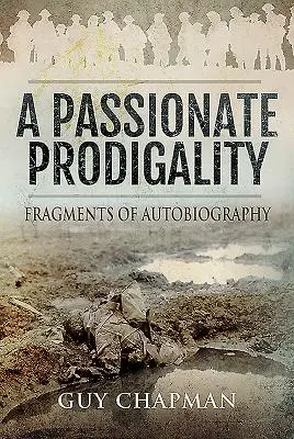 Eine leidenschaftliche Wundertätigkeit: Fragmente einer Autobiographie - A Passionate Prodigality: Fragments of Autobiography