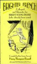 Helleres Französisch: Umgangssprachlich und idiomatisch, für aufgeweckte junge Leute (die schon etwas können) - Brighter French: Colloquial and Idiomatic, for Bright Young People (who already know some)