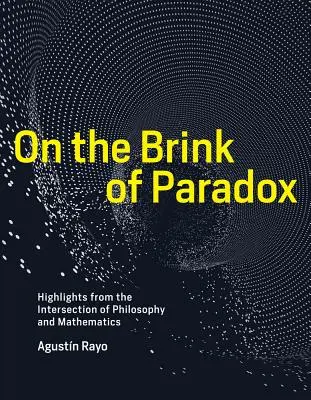 Am Rande des Paradoxen: Highlights aus dem Schnittpunkt von Philosophie und Mathematik - On the Brink of Paradox: Highlights from the Intersection of Philosophy and Mathematics